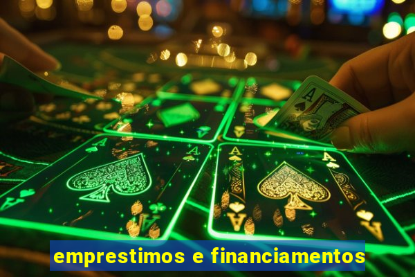 emprestimos e financiamentos